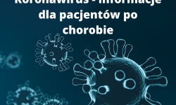 Koronawirus Covid-19 (SARS – CoV-2) – informacje dla pacjentów po chorobie